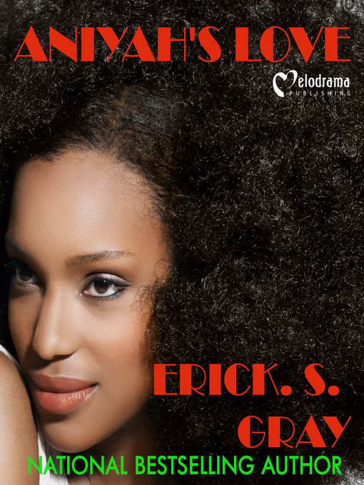 Title details for Aniyah's Love by Erick S. Gray - Available